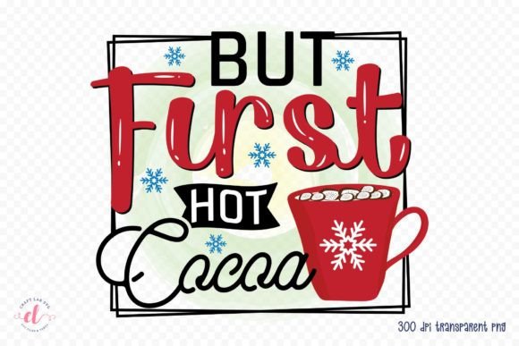 But First Hot Cocoa - Sublimation PNG