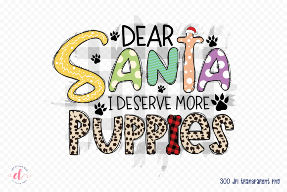Dear Santa I Deserve More Puppies PNG Review