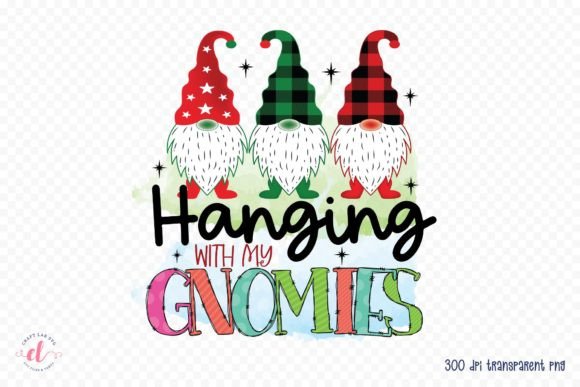 Hanging with My Gnomies - Christmas PNG
