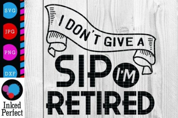 I Don’t Give a Sip I’m Retired Embroidery Review