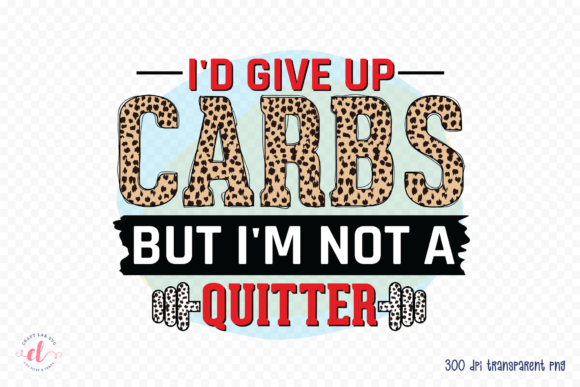 I’d Give Up Carbs But I’m Not a Quitter