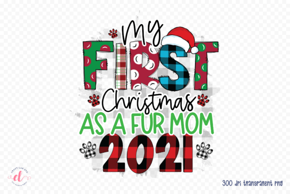 My First Christmas As a Fur Mom 2021 PNG